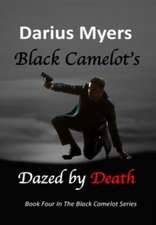 Black Camelot's Dazed By Death