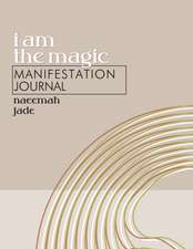 I Am the Magic Manifestation Journal