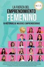 La Fuerza del Emprendimiento Femenino