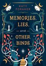 Memories, Lies, and Other Binds