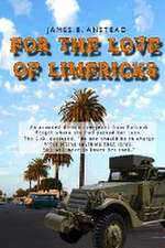 Anstead, J: For The Love of Limericks