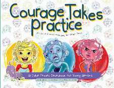 Courage Takes Practice