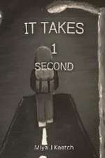 Keetch, M: It Takes 1 Second