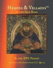 Heroes & Villains of the Silk Road