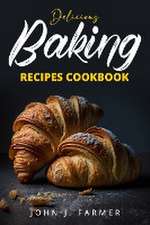 Delicious Baking Recipes Cookbook