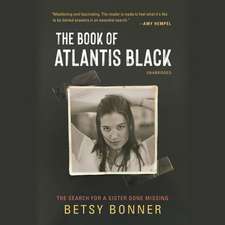 The Book of Atlantis Black Lib/E: The Search for a Sister Gone Missing; A Memoir