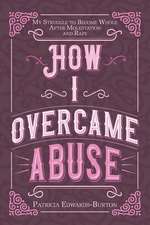 How I Overcame Abuse