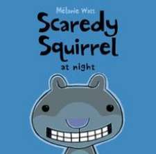 Scaredy Squirrel at Night