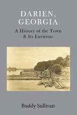 Darien, Georgia: A History of the Town & Its Environs