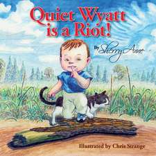 Quiet Wyatt Is a Riot!