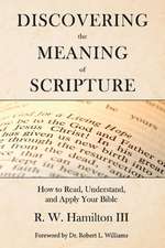 Discovering the Meaning of Scripture: How to Read, Understand, and Apply Your Bible