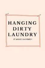 Hanging Dirty Laundry: Hanging Dirty Laundry