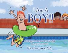 I Am a Boy!!: A Transgender Boy (and His Family's) Journey to Manhood