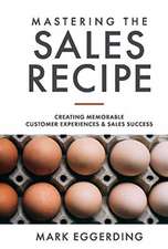 Mastering the Sales Recipe: Creating Memorable Customer Experiences and Sales Success