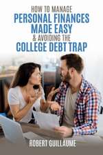 How to Manage Personal Finances Made Easy & Avoiding the College Debt Trap