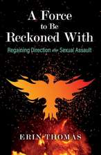 A Force to Be Reckoned with: Regaining Direction After Sexual Assault