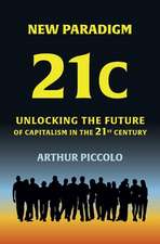 New Paradigm 21c: Unlocking the Future of Capitalism in the 21st Century