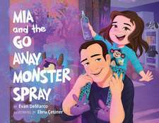 MIA and the Go Away Monster Spray: Volume 1