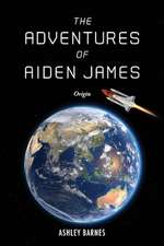 The Adventures of Aiden James: Origin Volume 1