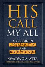 His Call My All: A Lesson in Loyalty and Service