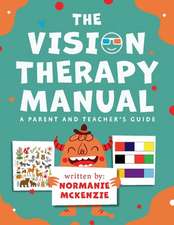 The Vision Therapy Manual: A Parent and Teacher's Guide