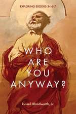 Who Are You Anyway?: Exploring Exodus 34:6-7