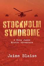 Stockholm Syndrome: A Brea James Erotic Adventure