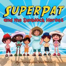 SuperPat and the Sunblock Heroes