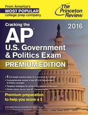 Cracking the AP U.S. Government & Politics Exam 2016, Premium Edition