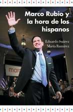 Marco Rubio y La Hora de Los Hispanos