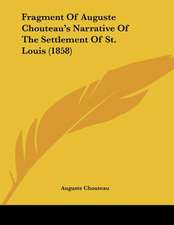 Fragment Of Auguste Chouteau's Narrative Of The Settlement Of St. Louis (1858)