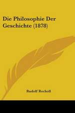 Die Philosophie Der Geschichte (1878)