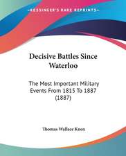 Decisive Battles Since Waterloo