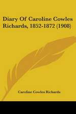 Diary Of Caroline Cowles Richards, 1852-1872 (1908)