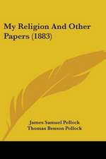 My Religion And Other Papers (1883)