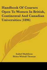 Handbook Of Courses Open To Women In British, Continental And Canadian Universities (1896)