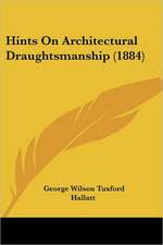 Hints On Architectural Draughtsmanship (1884)