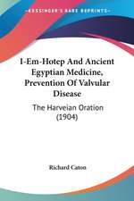 I-Em-Hotep And Ancient Egyptian Medicine, Prevention Of Valvular Disease