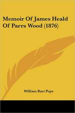 Memoir Of James Heald Of Parrs Wood (1876)