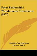 Peter Schlemihl's Wundersame Geschichte (1877)