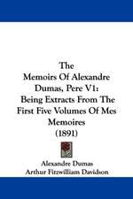 The Memoirs Of Alexandre Dumas, Pere V1