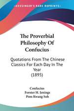 The Proverbial Philosophy Of Confucius