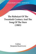 The Rubaiyat Of The Twentieth Century And The Song Of The Stars (1905)