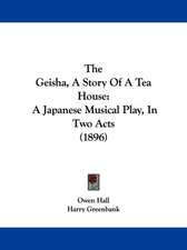 The Geisha, A Story Of A Tea House