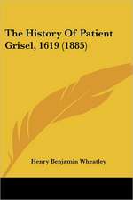 The History Of Patient Grisel, 1619 (1885)