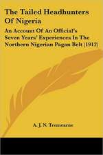 The Tailed Headhunters Of Nigeria