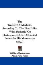 The Tragedy Of Macbeth, According To The First Folio