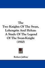 The Two Knights Of The Swan, Lohengrin And Helyas