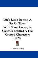 Life's Little Ironies, A Set Of Tales