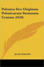 Polonica Sive Originum Polonicarum Stemmata Centum (1650)